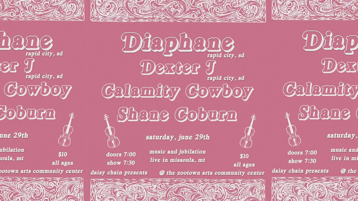 Daisy Chain Presents: Diaphane + Dexter J w\/ Calamity Cowboy & Shane Coburn