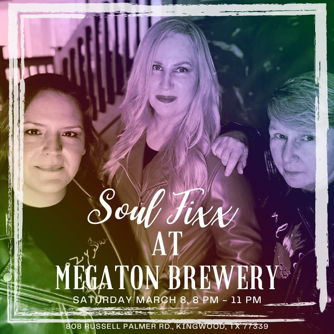 International Women's Day! Soul Fixx at Megaton!