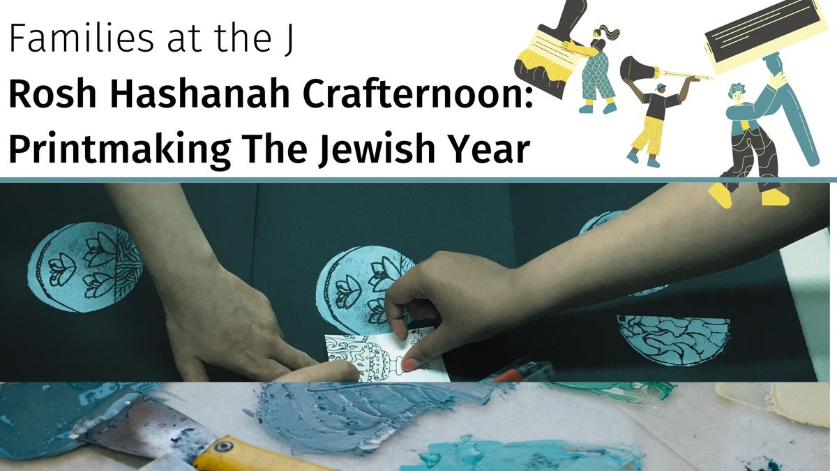  Families at the J Rosh Hashanah Crafternoon: Printmaking The Jewish Year