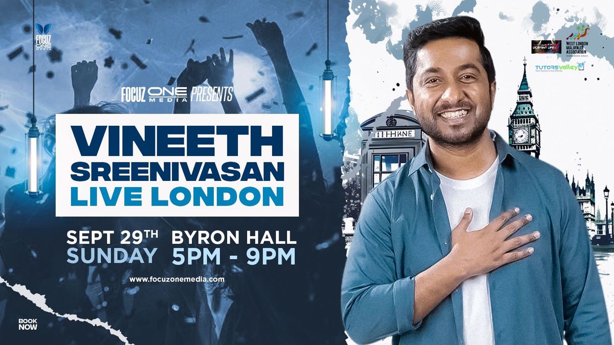 VINEETH SREENIVSAN LIVE LONDON STANDING