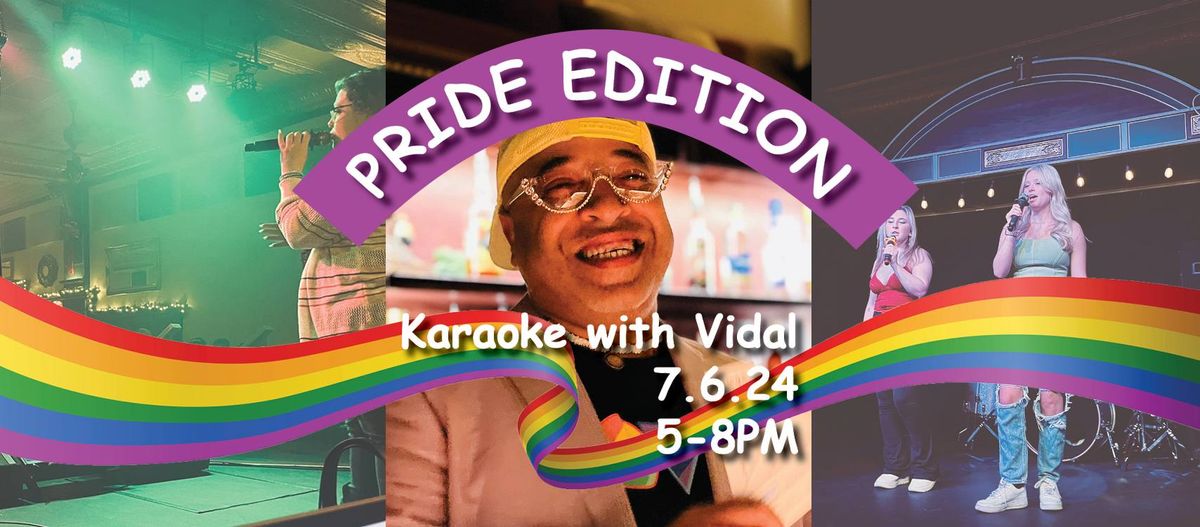 PRIDE Edition Karaoke with Vidal 7.6.24