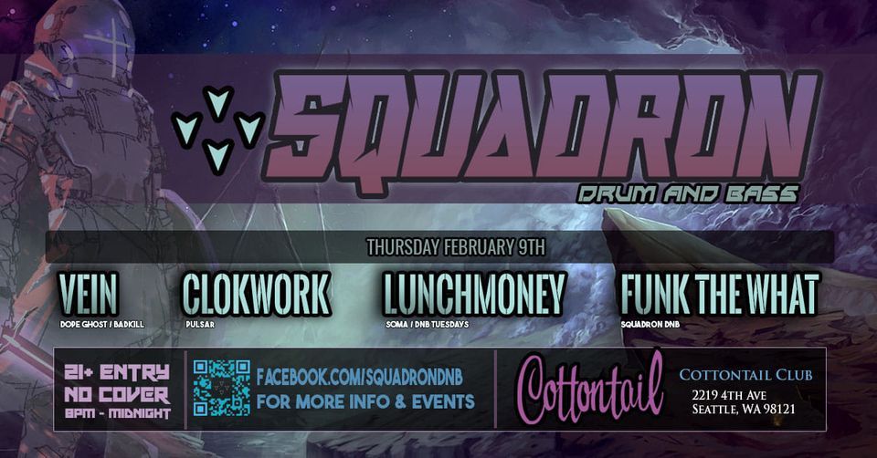 Squadron Drum and Bass Presents: Vein (PDX), ClokWork (PDX), LunchMoney, and Funk the What