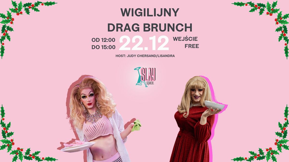 22.12 WIGILIJNY DRAG BRUNCH \/\/ HOST: JUDY CHERSAND\/LISANDRA