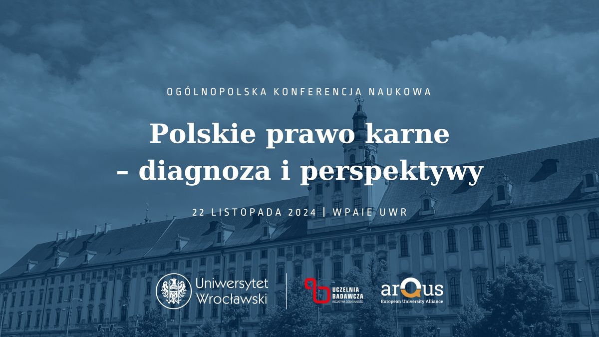 Og\u00f3lnopolska Konferencja Naukowa "Polskie prawo karne - diagnoza i perspektywy"