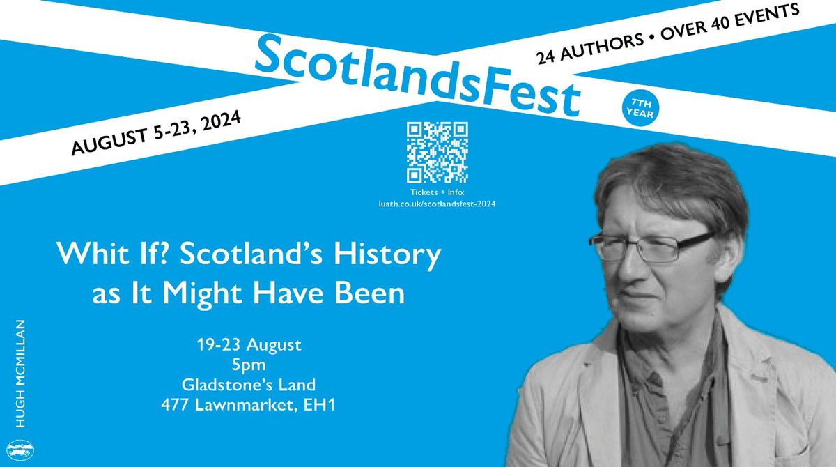 ScotlandsFest: Whit If? Scotland\u2019s History as It Might Have Been \u2013 Hugh McMillan