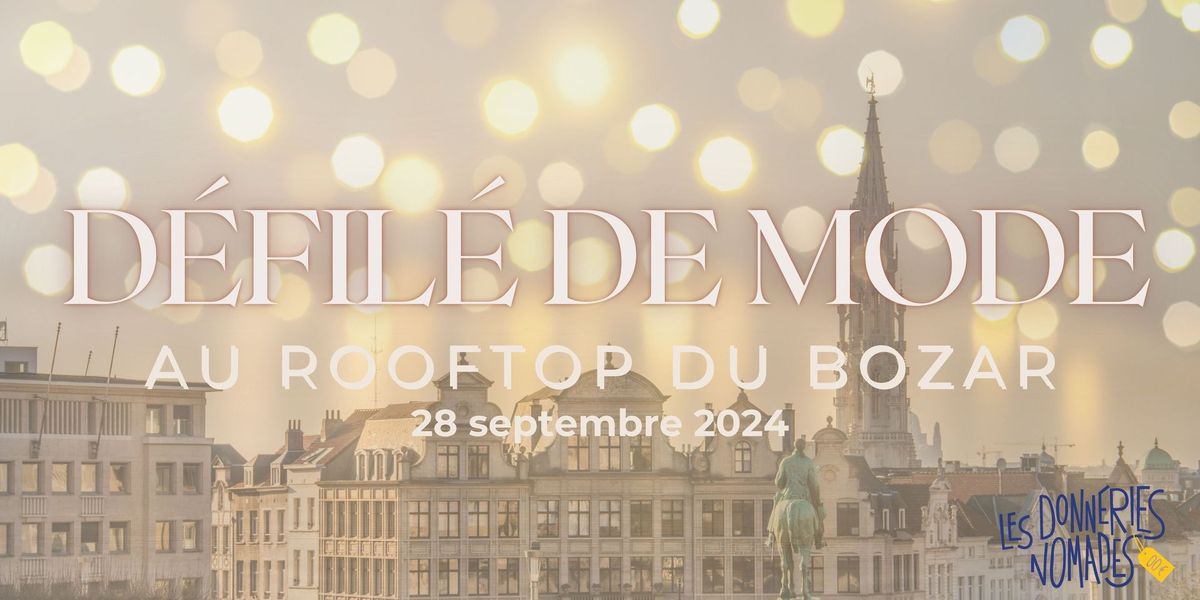 D\u00e9fil\u00e9 de Mode au Rooftop du Bozar \ud83c\udf89\ud83c\udf89\ud83c\udf89