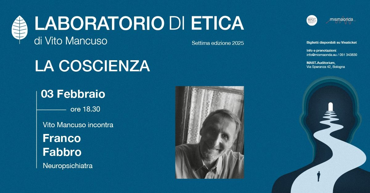 Laboratorio di etica 2025: La coscienza. Vito Mancuso incontra Franco Fabbro.