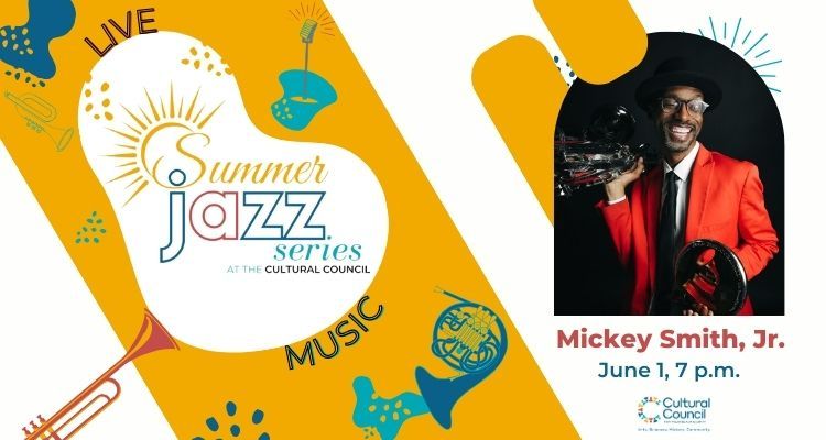 Summer Jazz Series: Summer Kickoff with Mickey Smith, Jr.