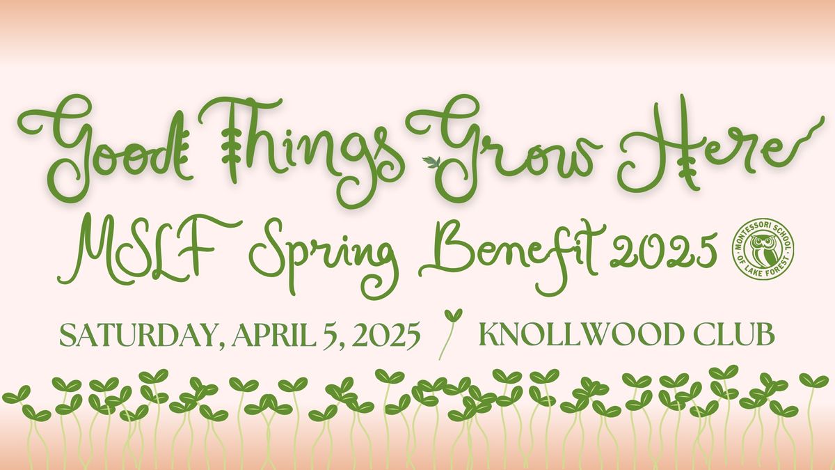 MSLF Spring Benefit 2025: Good Things Grow Here