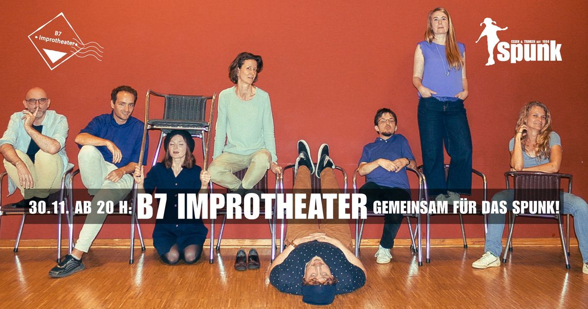 B7 Improtheater \u2013 Gemeinsam f\u00fcr das Spunk!