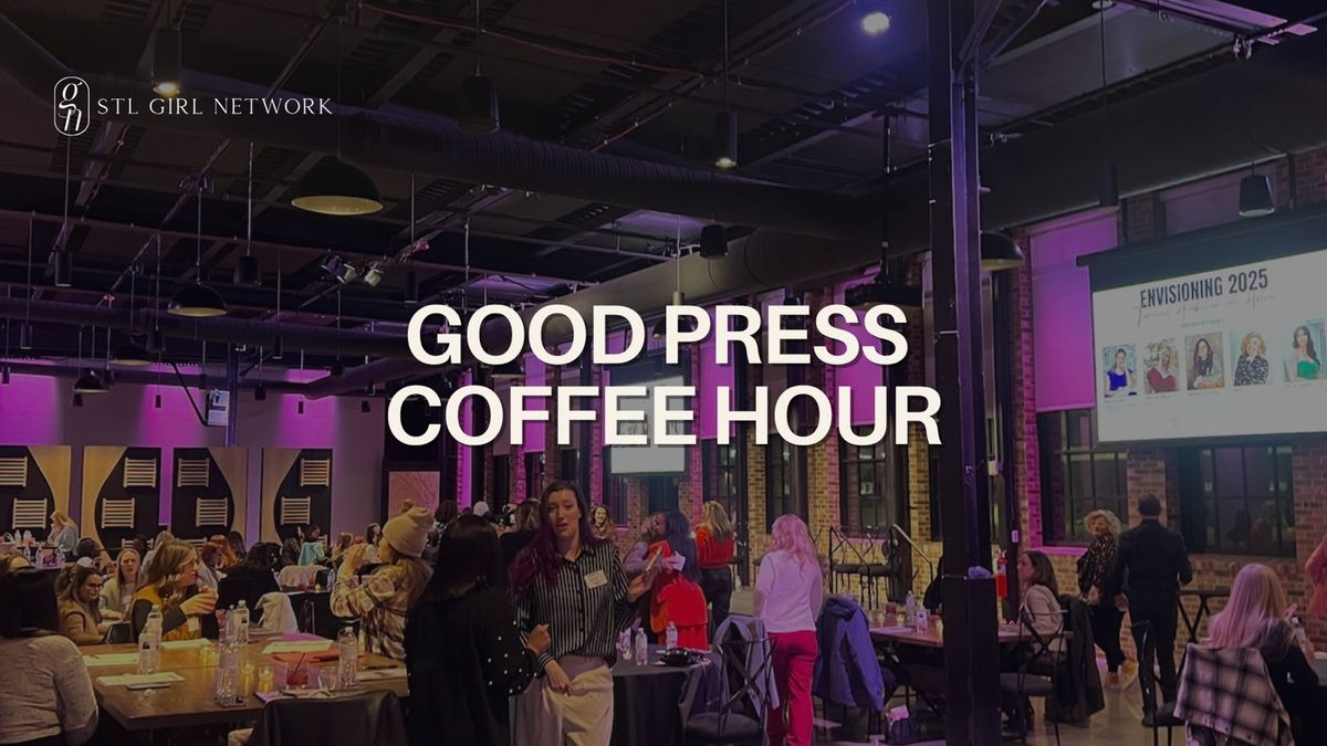 Good Press Coffee Hour