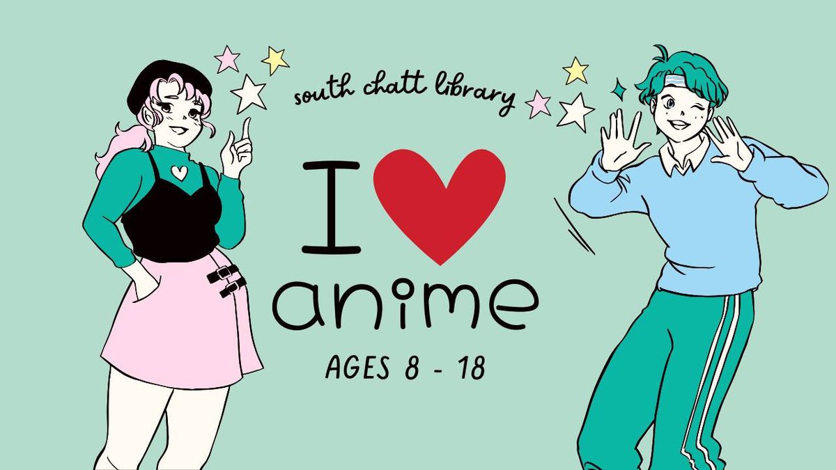 I \u2665\ufe0f Anime (Ages 8-18)