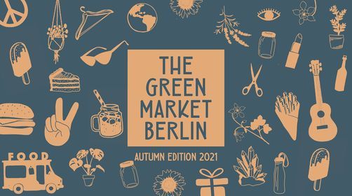 Weekend 2: The Green Market  Berlin "Autumn Edition 2021"