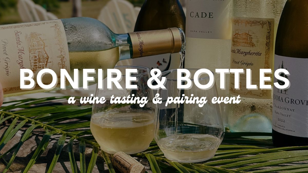 Bonfire & Bottles: Wine Tasting & Pairing 