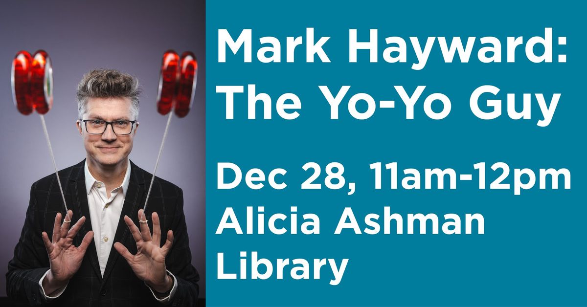 Mark Hayward: The Yo-Yo Guy at Alicia Ashman Library