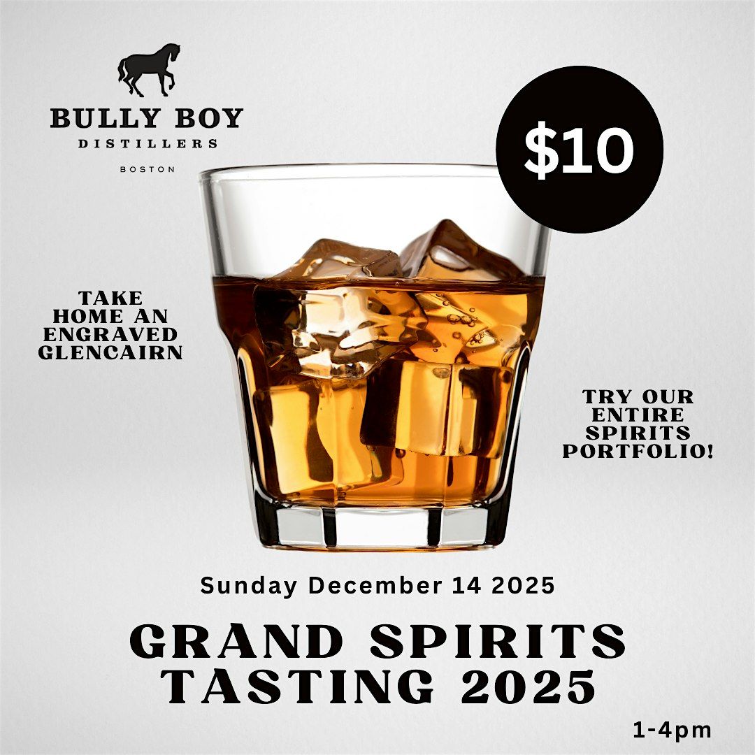 GRAND SPIRITS TASTING AT BULLY BOY DISTILLERS SUNDAY 12\/14