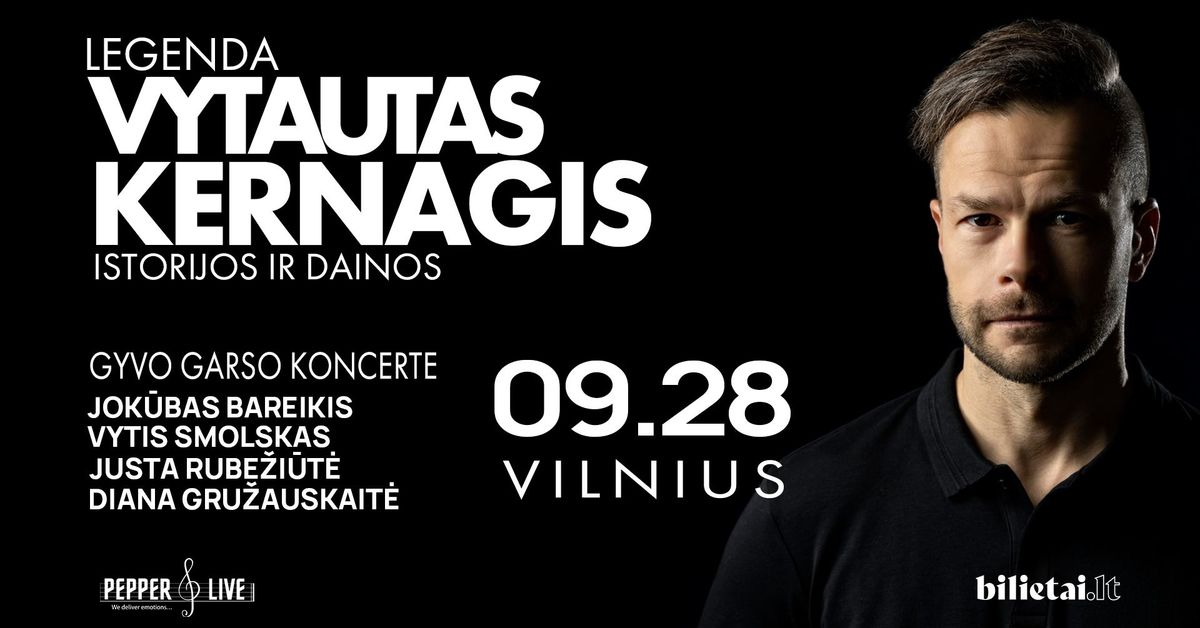 Legenda. Vytautas Kernagis. Istorijos ir dainos | Vilnius