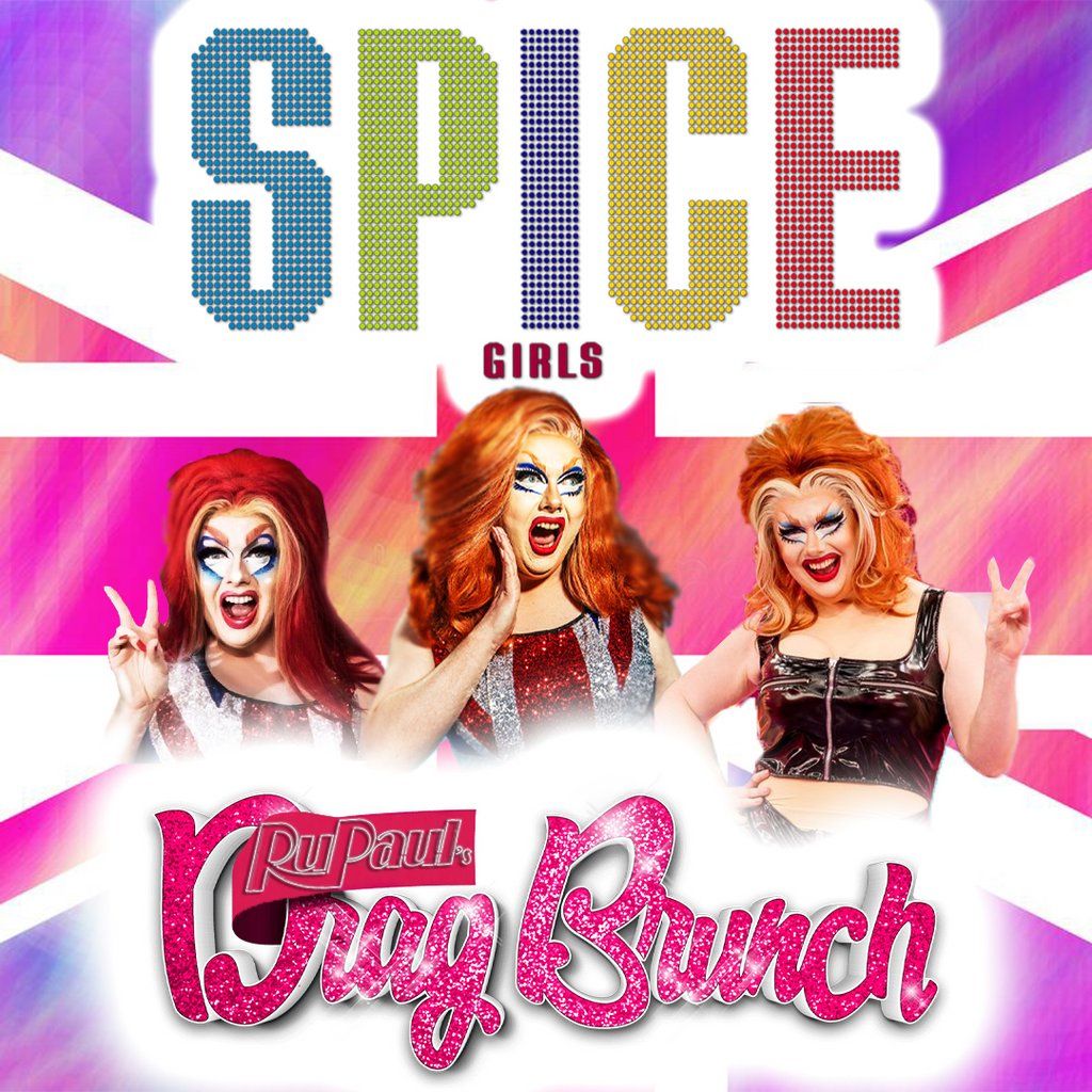 Spice Girls Bottomless Brunch hosted by RuPaul's Drag Race "Just