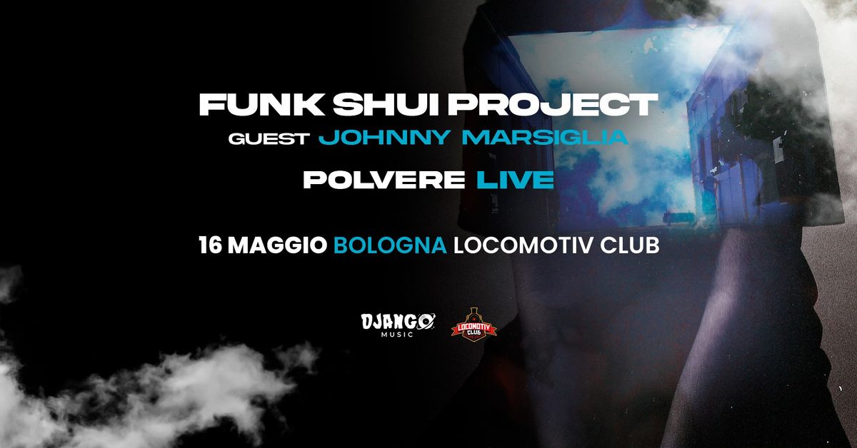 Funk Shui Project + Johnny Marsiglia (guest) @ Locomotiv Club - Bologna