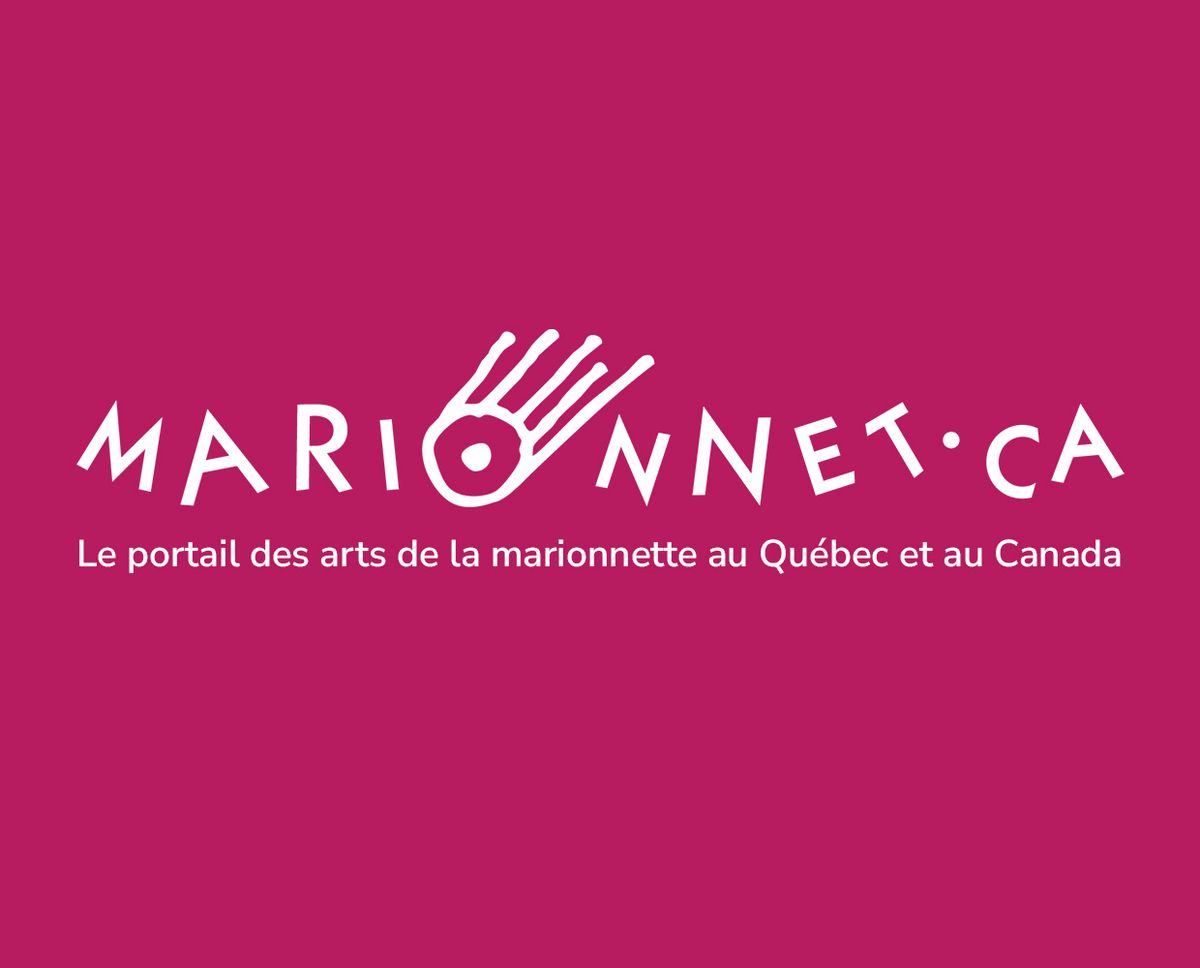 LANCEMENT DU NOUVEAU PORTAIL DES ARTS DE LA MARIONNETTE AU QU\u00c9BEC ET AU CANADA