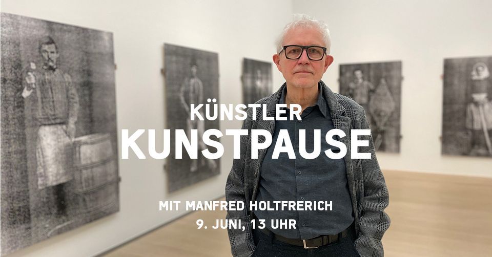 Kunstpause mit K\u00fcnstler Manfred Holtfrerich