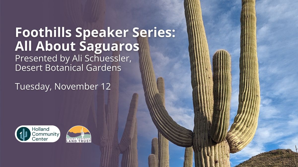 Foothills Speaker Series: All About Saguaros