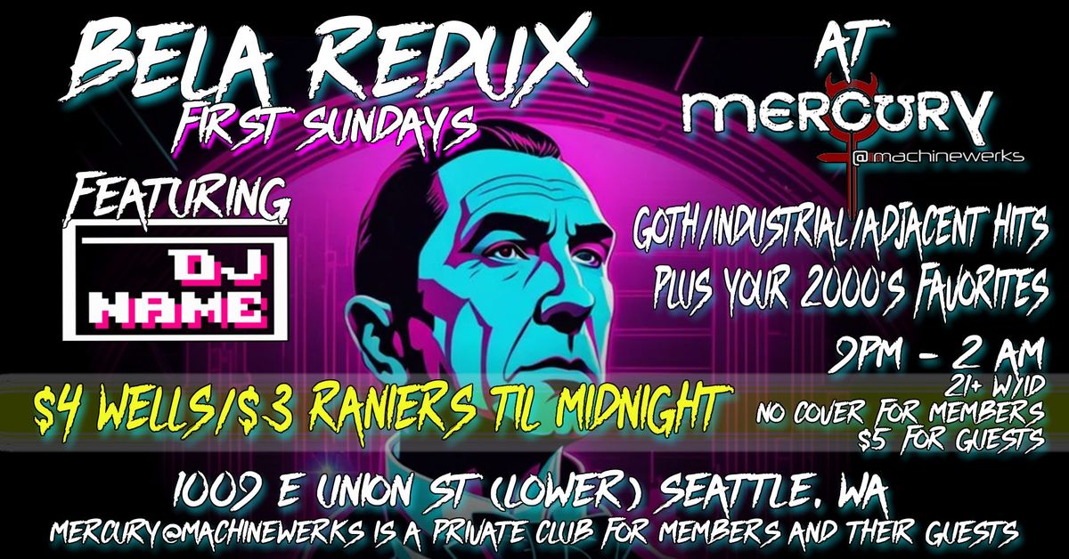 Bela Redux @ the Mercury: a 2000's goth night + current hits!