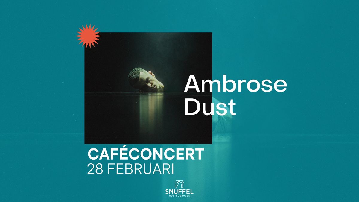 Ambrose Dust \u2727 Caf\u00e9concert \u2727 Snuffel Hostel 