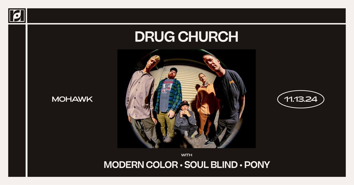 Resound Presents: Drug Church w\/ Modern Color, Soul Blind, Pony at Mohawk on 11\/13