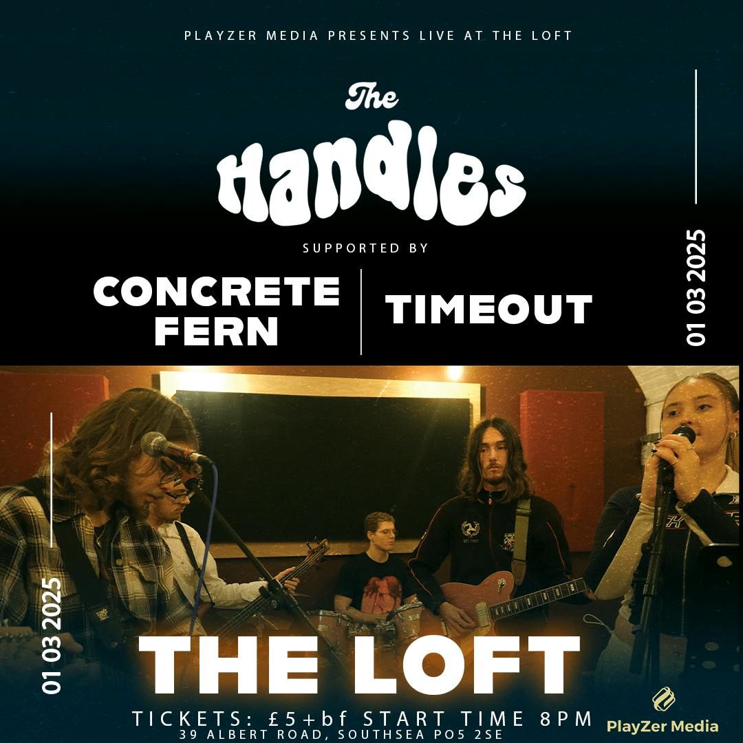 Live at The Loft: The Handles Supported by Concrete Fern and Timeout