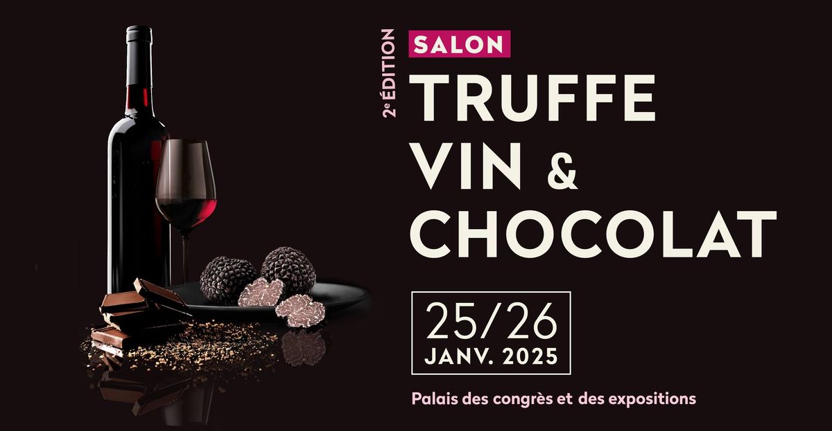 Salon Truffe, Vin & Chocolat 2025 \ud83c\udf47\ud83c\udf6b