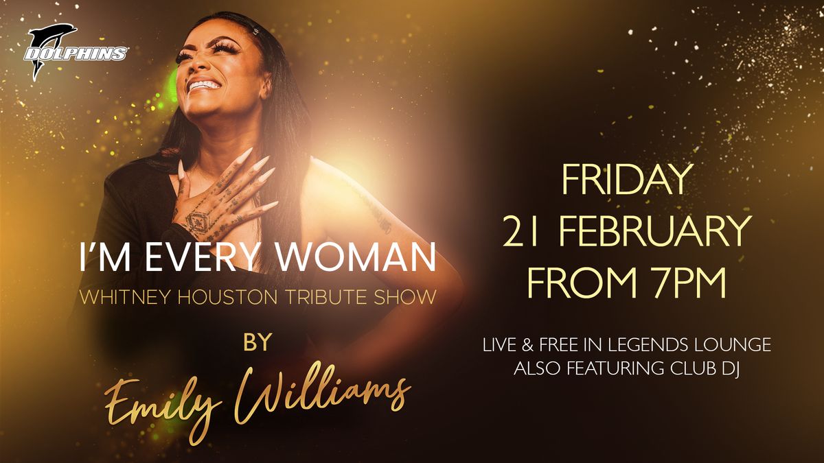 I'm Every Woman - A Whitney Houston Tribute Show 