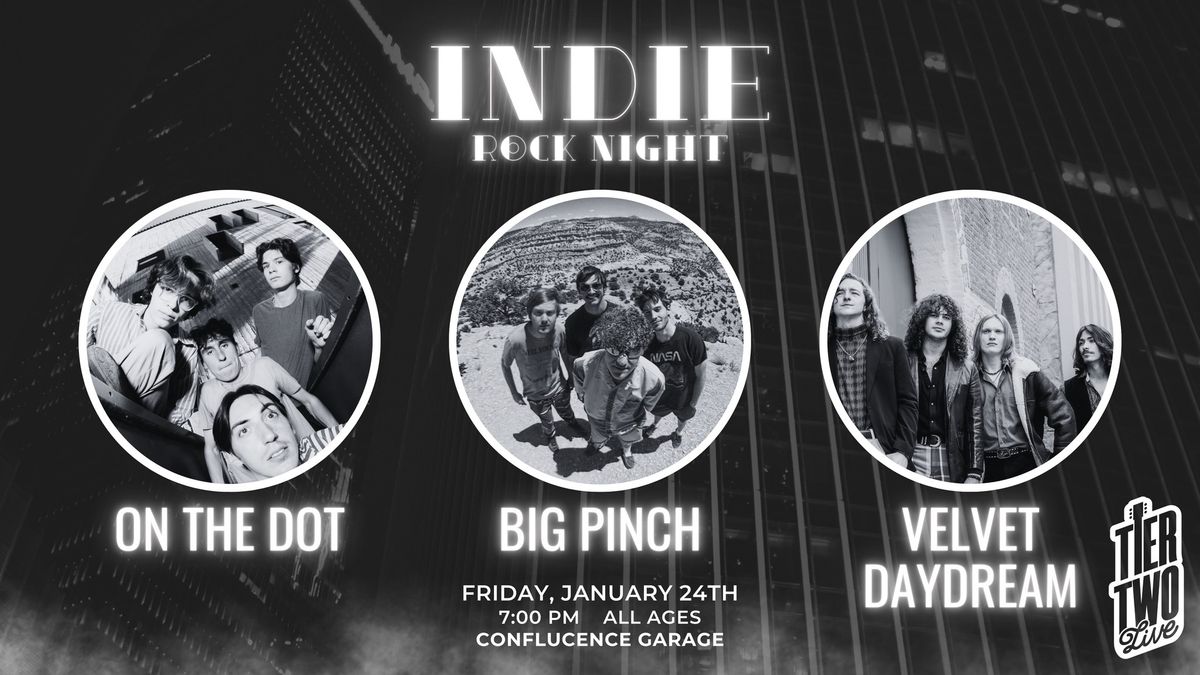 Indie Rock Night w\/ On The Dot, Big Pinch, Velvet Daydream