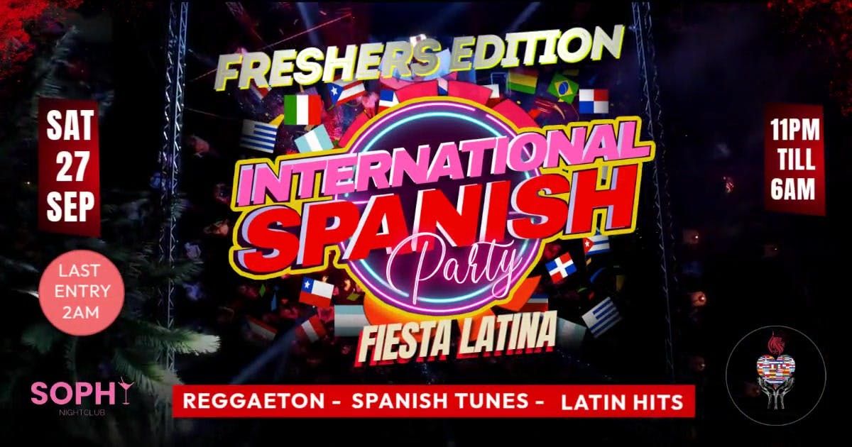 \ud83d\udd25 LEICESTER INTERNATIONAL SPANISH PARTY -  FRESHERS EDITION - SOPHY BAR
