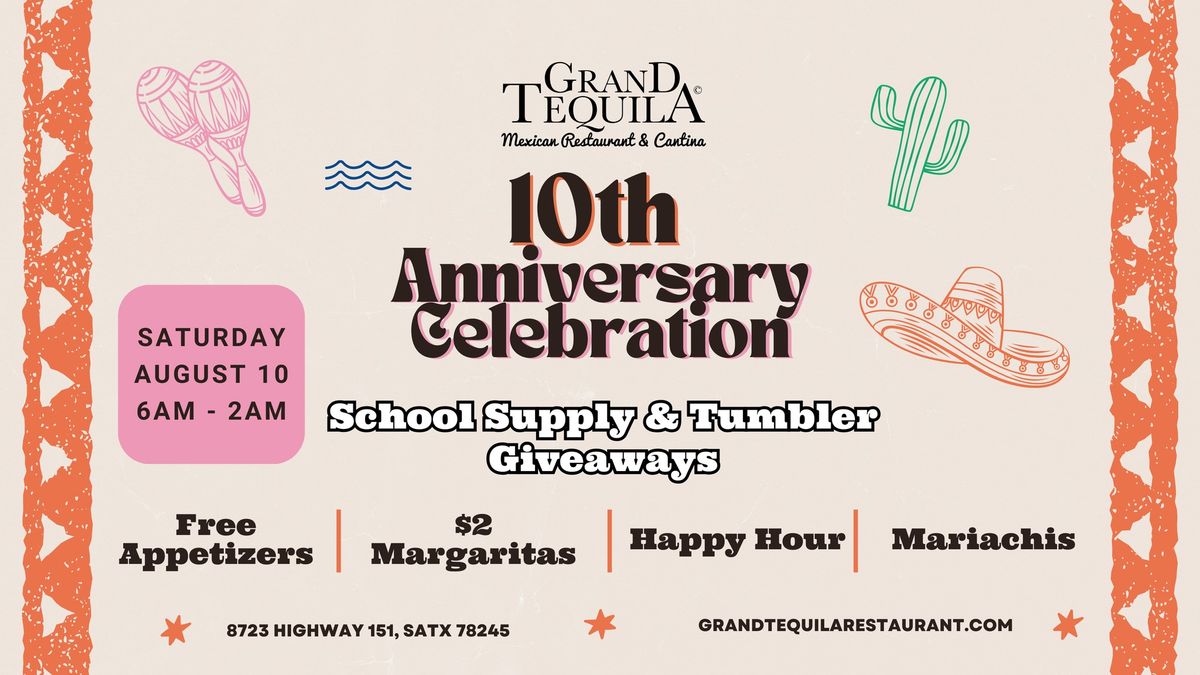 GRAND TEQUILA 10th Anniversary All Day Celebration!