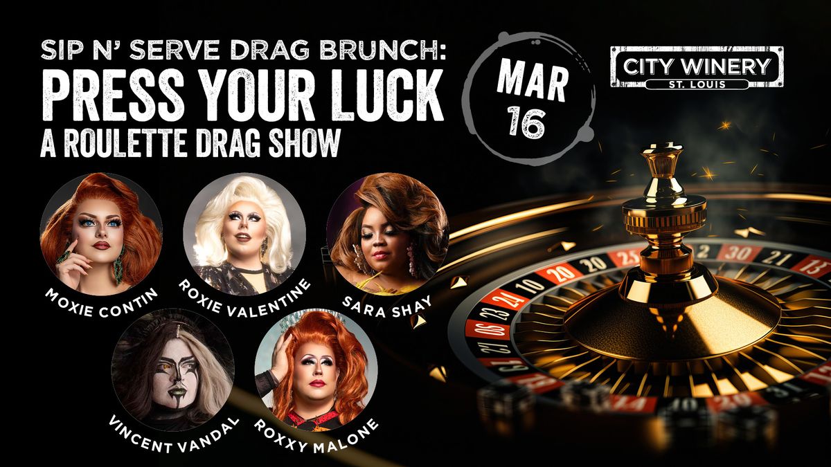 Sip N'Serve Drag Brunch: Press Your Luck at City Winery STL