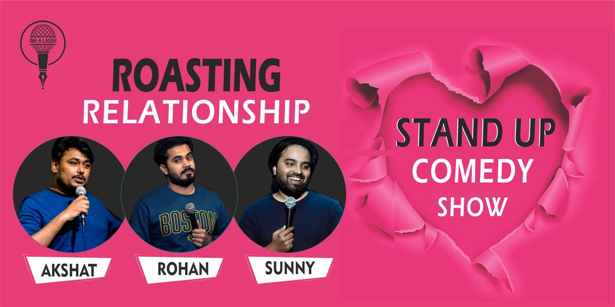 Roasting Relationships - The stand up comedy show