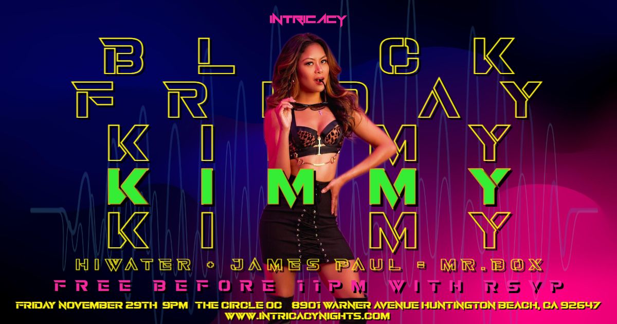 Intricacy OC: KIMMY - (FREE before 11pm with RSVP)