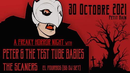 A freaky Horror Night with : Peter & TTB + The Scaners + El Fourbos (65 dj set)