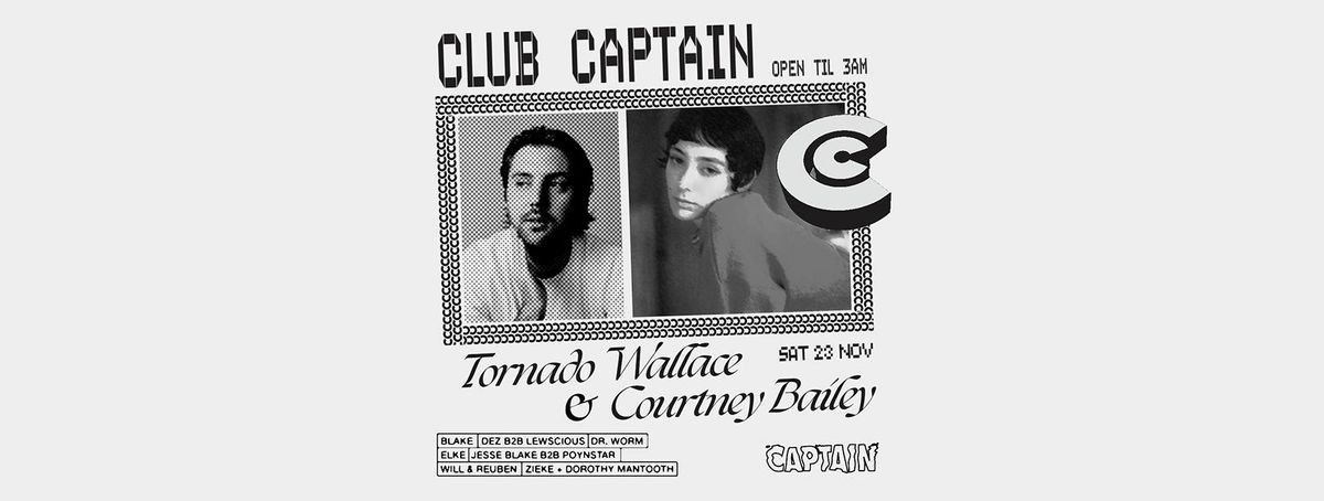 CLUB CAPTAIN \u25ac TORNADO WALLACE & COURTNEY BAILEY