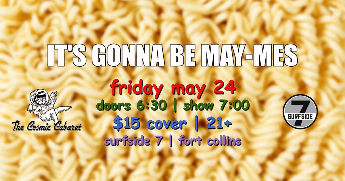 It's Gonna Be May-mes presented by The Cosmic Cabaret