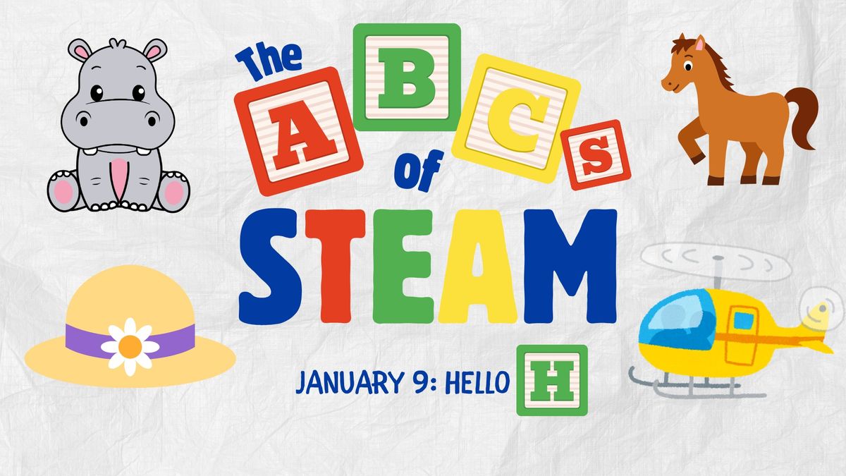 ABCs of STEAM: Hello H!