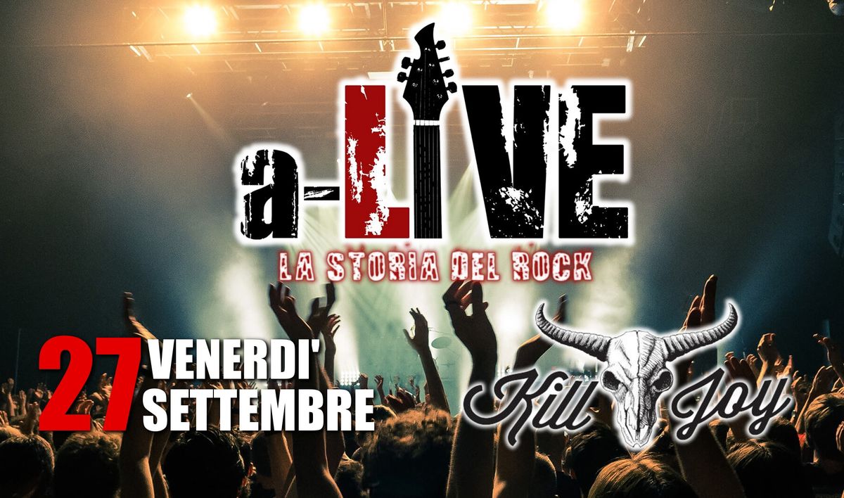 A-live (la storia del Rock) in concerto al K*ll Joy