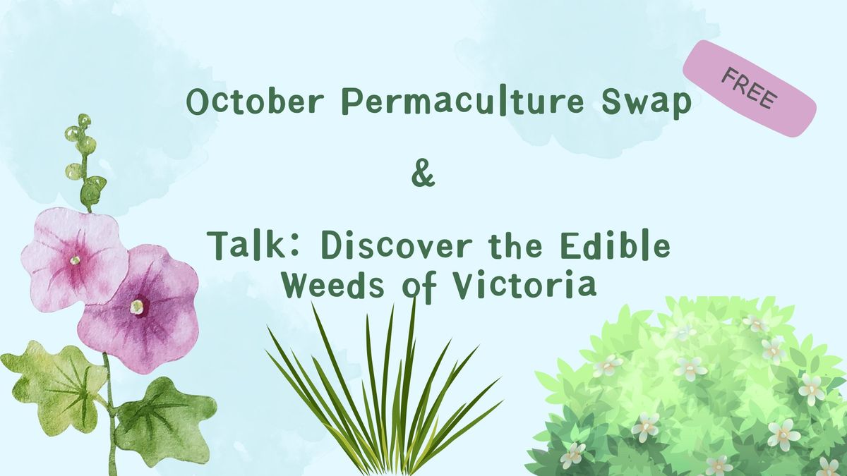 October Permaculture Swap & Edible Weeks Talk