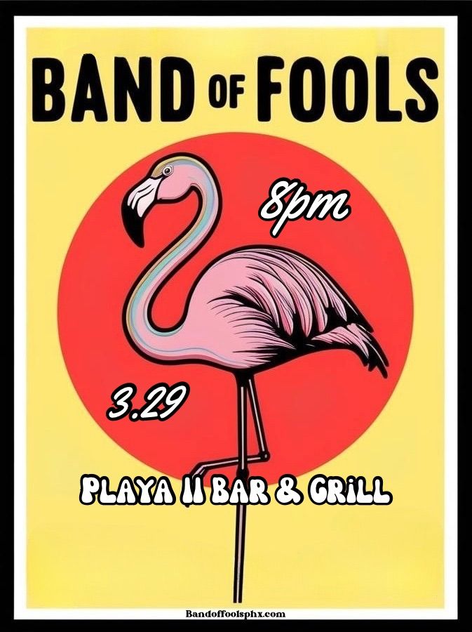 Band of Fools @ Playa II Saturday, 3\/29 8pm-12am