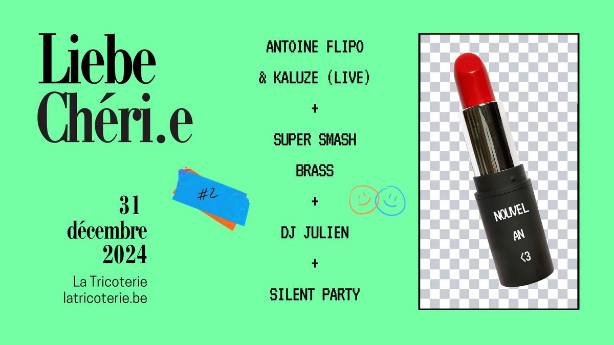 Nouvel An ! - Liebe Ch\u00e9ri.e #2 - Antoine Flipo & Kaluze (live) + Super Smash Brass + DJ JuliEn