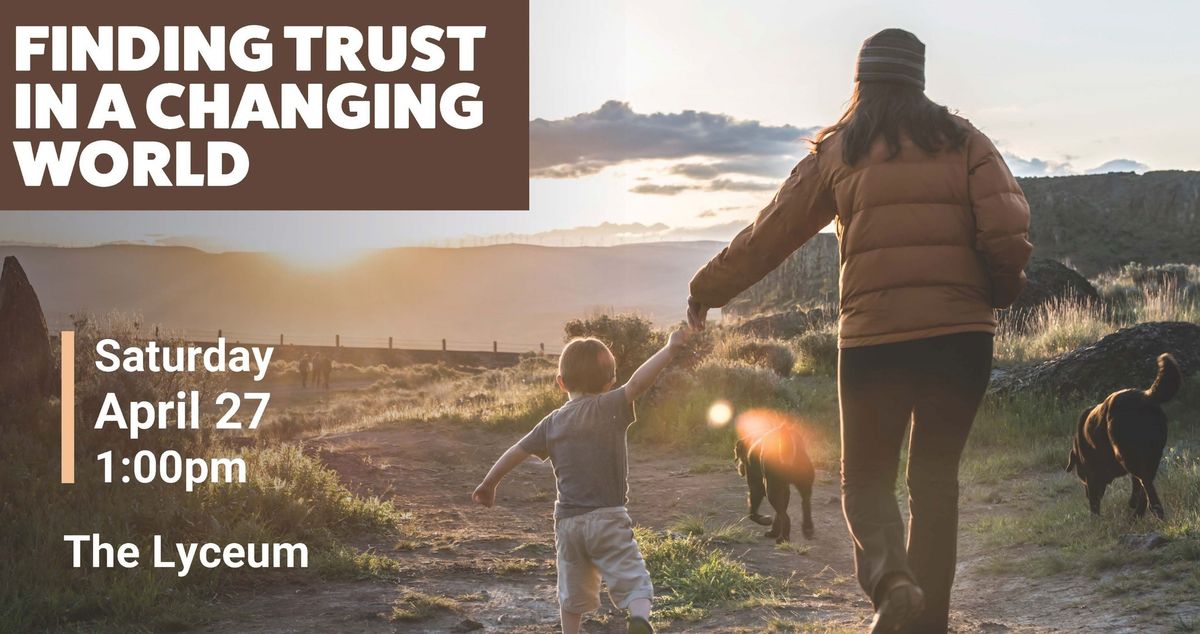 Free Talk: "Finding Trust in a Changing World" (in person)