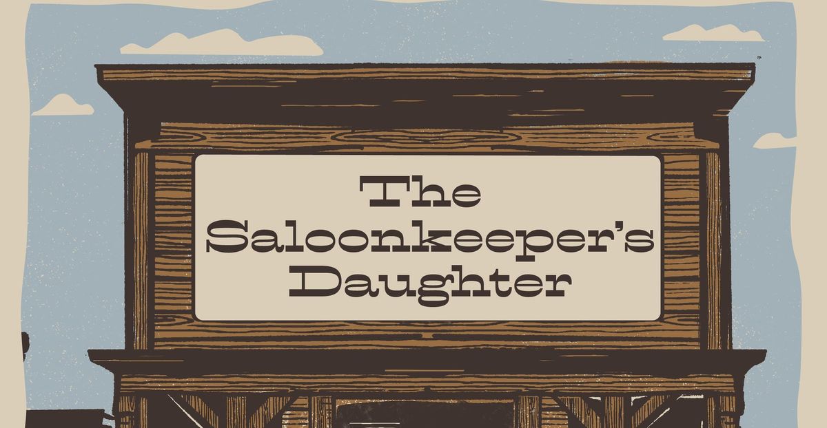 Audition Notice - The Saloonkeeper's Daughter