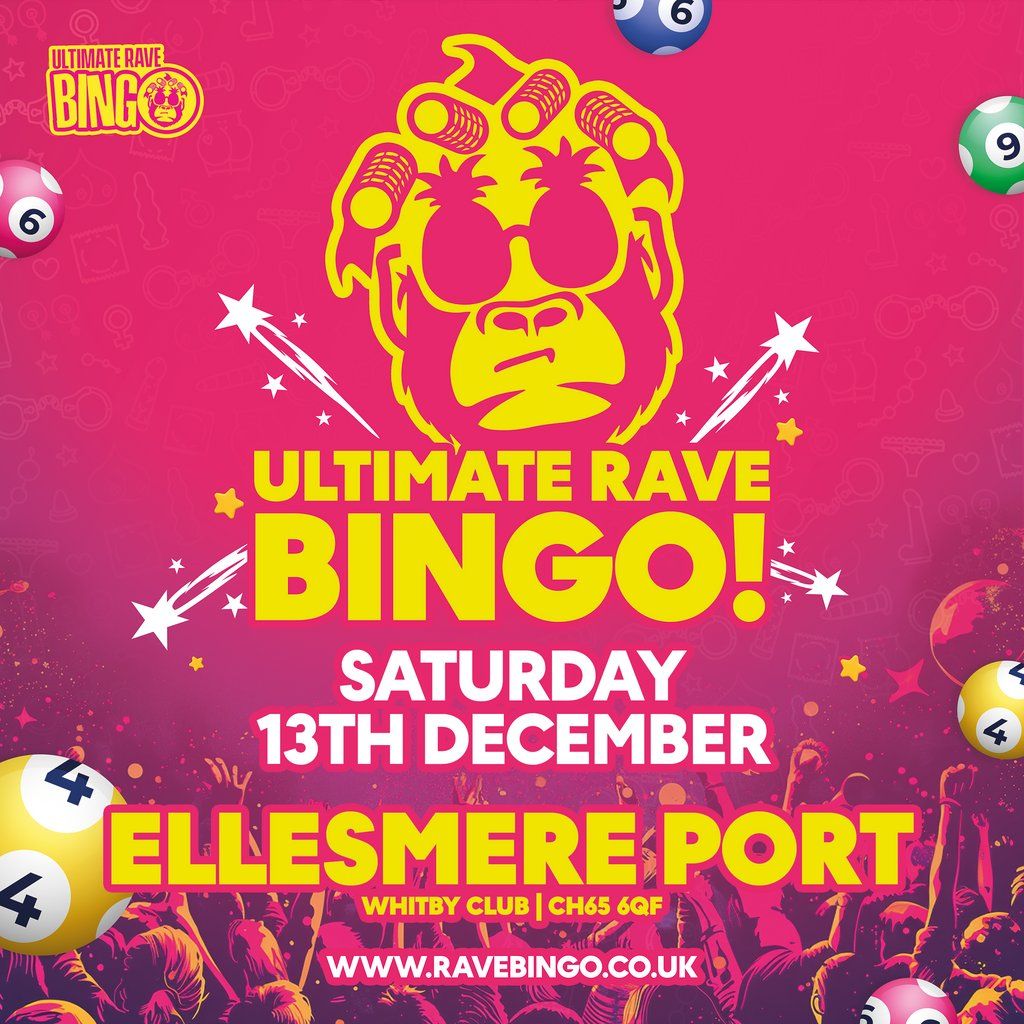 Ultimate Rave Bingo \/\/ Ellesmere Port \/\/ Staurday 13th December