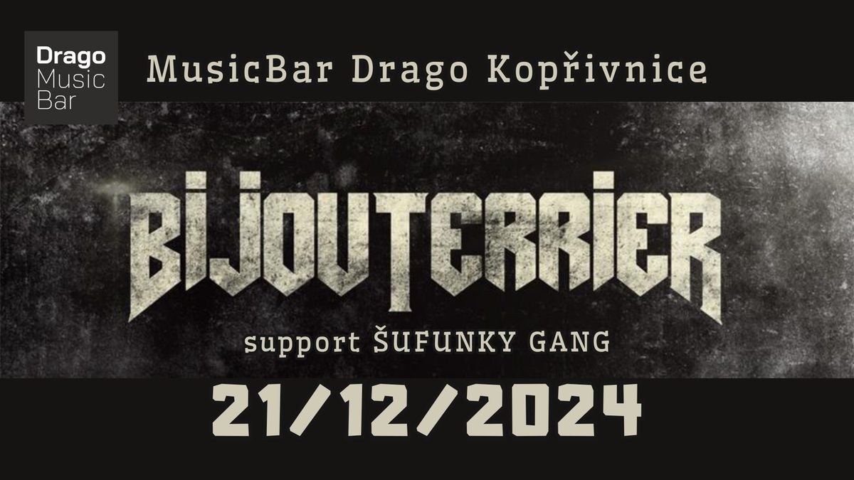 BIJOUTERRIER \/ MusicBar Drago Kop\u0159ivnice 